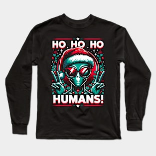 Ho ho ho, Humans! - Alien Santa Long Sleeve T-Shirt